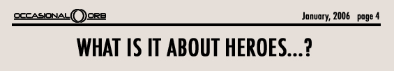 What Is It About Heroes...?